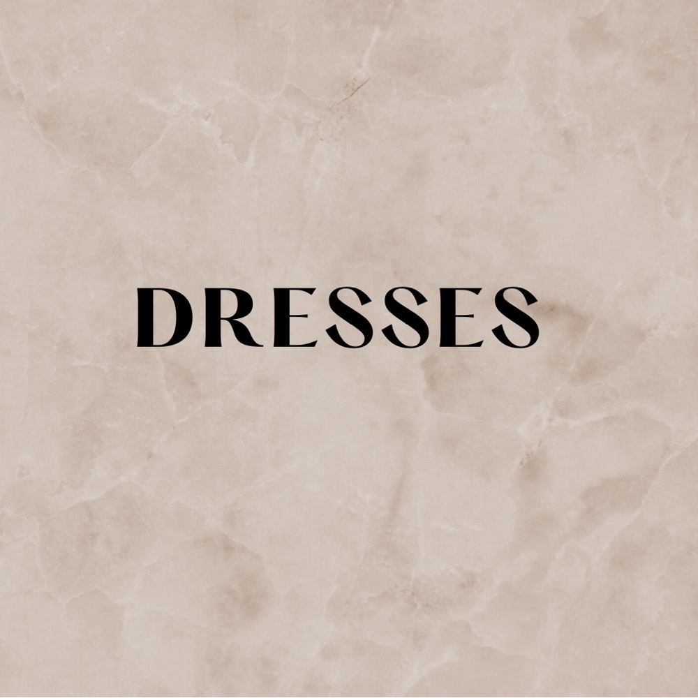 DRESSES!